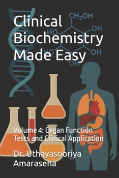 Paperback Clinical Biochemistry Made Easy: Volume 4: Organ Function Tests and Clinical Application Book