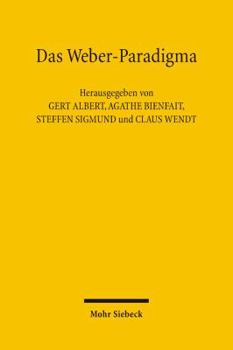 Paperback Das Weber-Paradigma: Studien Zur Weiterentwicklung Von Max Webers Forschungsprogramm [German] Book