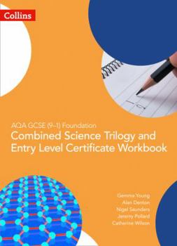 Paperback AQA GCSE 9-1 Foundation: Combined Science Trilogy and Entry Level Certificate Workbook (GCSE Science 9-1) Book