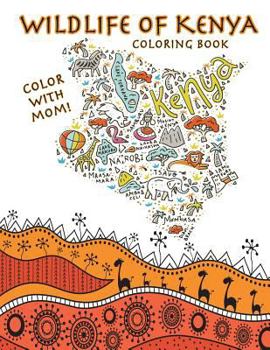 Color With Mom! Wildlife of Kenya Coloring Book