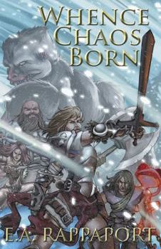 Whence Chaos Born - Book #8 of the Legends of the Four Races