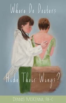 Paperback Where Do Doctors Hide Their Wings? Book