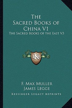 The Sacred Books of China V1: The Sacred Books of the East V3