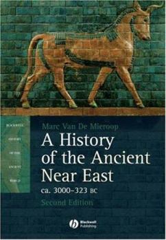 Hardcover A History of the Ancient Near East: Ca. 3000-323 Bc Book