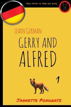Paperback Learn German - Gerry and Alfred: Easy stories to keep you going [German] Book