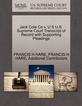 Paperback Jack Cole Co V. U S U.S. Supreme Court Transcript of Record with Supporting Pleadings Book