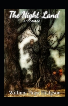 Paperback The Night Land Annotated Book