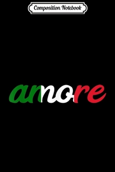 Composition Notebook: Amore Italian Languages Italiano Italy Love Italia Flag  Journal/Notebook Blank Lined Ruled 6x9 100 Pages