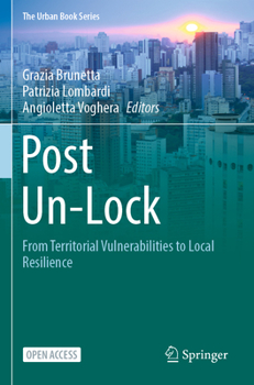 Post Un-Lock: From Territorial Vulnerabilities to Local Resilience - Book  of the Urban Book Series