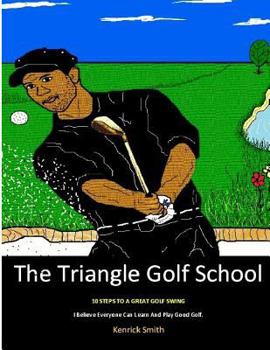 Paperback The Triangle Golf School: 10 Steps to a great swing Book