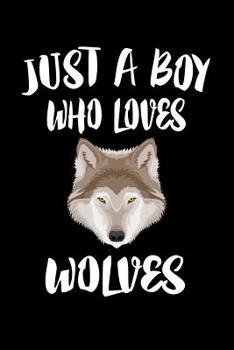 Just A Boy Who Loves Wolves: Animal Nature Collection