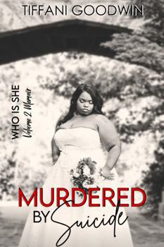 Paperback Murdered by Suicide: Who is She? Volume 2 Memoir Book
