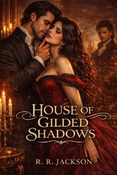 The House of Gilded Shadows (The Gilded Shadow Saga)