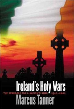 Hardcover Ireland's Holy Wars: The Struggle for a Nation's Soul, 1500-2000 Book