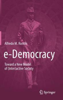 Hardcover E-Democracy: Toward a New Model of (Inter)Active Society Book