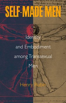 Hardcover Self-Made Men: Identity and Embodiment among Transsexual Men Book