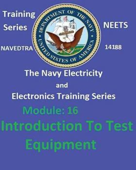 Paperback The Navy Electricity and Electronics Training Series Module 16 Introduction To Test Equipment Book