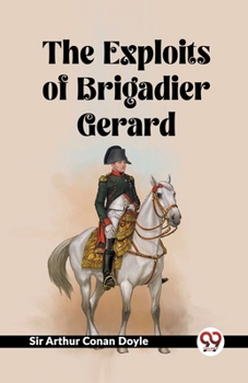 Paperback The Exploits Of Brigadier Gerard Book
