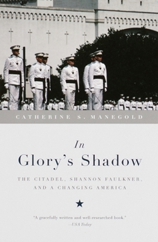 Paperback In Glory's Shadow: The Citadel, Shannon Faulkner, and a Changing America Book