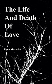 Paperback The Life and Death of Love Book