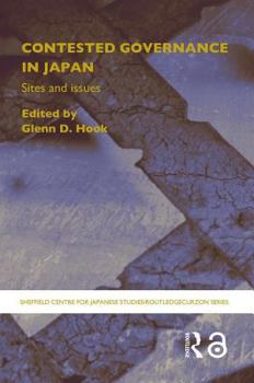 Paperback Contested Governance in Japan: Sites and Issues Book