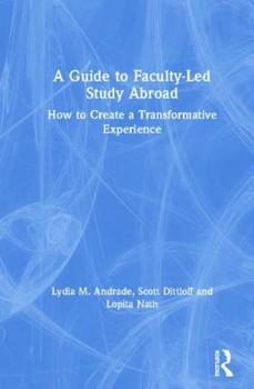 Hardcover A Guide to Faculty-Led Study Abroad: How to Create a Transformative Experience Book