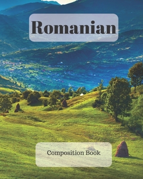 Romanian Composition Book: a college ruled notebook for your exercises, assignments and notes