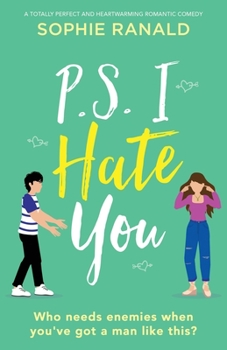 Paperback P.S. I Hate You: A totally perfect and heartwarming romantic comedy Book