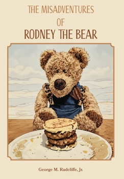 Hardcover The Misadventures of Rodney the Bear Book