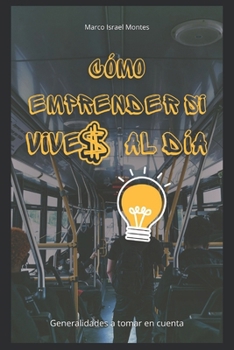 Paperback Cómo Emprender Si Vive$ Al Día [Spanish] Book