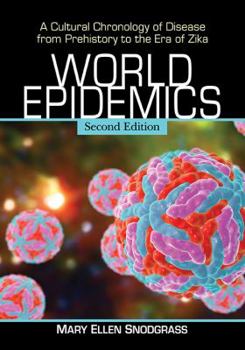 Paperback World Epidemics: A Cultural Chronology of Disease from Prehistory to the Era of Zika, 2D Ed. Book