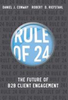 Hardcover Rule of 24: The Future of B2B Client Engagement Book