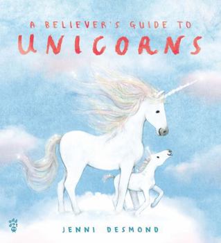 Hardcover A Believer's Guide to Unicorns Book
