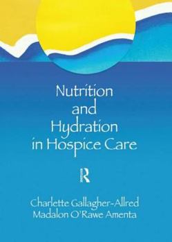 Paperback Nutrition and Hydration in Hospice Care: Needs, Strategies, Ethics Book