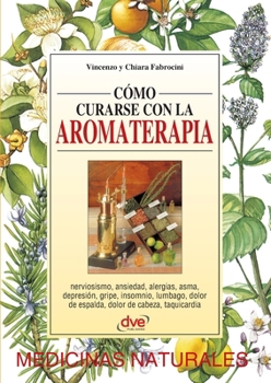 Paperback Cómo curarse con la aromaterapia [Spanish] Book