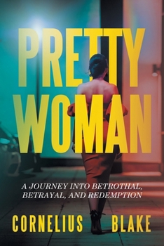 Paperback Pretty Woman: A Journey Into Betrothal, Betrayal, and Redemption Book