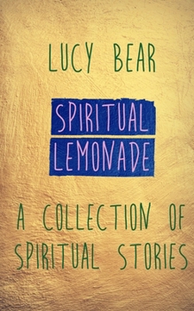 Paperback Spiritual Lemonade: A collection of spiritual stories Book