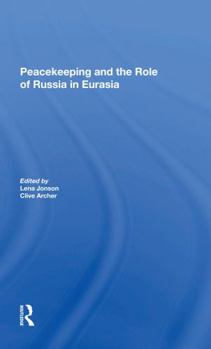 Paperback Peacekeeping and the Role of Russia in Eurasia Book