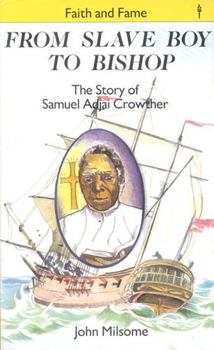 Paperback From Slave Boy to Bishop: The Story of Samuel Adjai Crowther Book