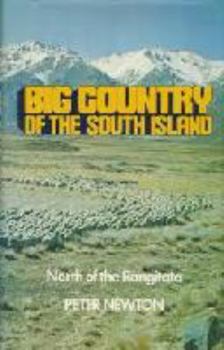 Hardcover Big country of the South Island; north of the Rangitata Book