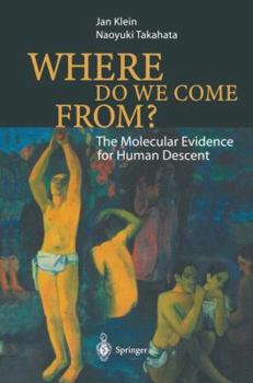 Paperback Where Do We Come From?: The Molecular Evidence for Human Descent Book