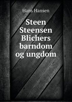 Paperback Steen Steensen Blichers barndom og ungdom [Danish] Book