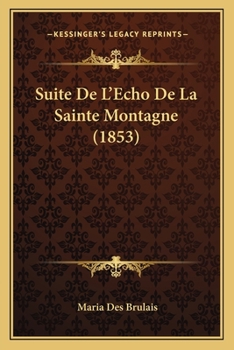 Paperback Suite De L'Echo De La Sainte Montagne (1853) [French] Book