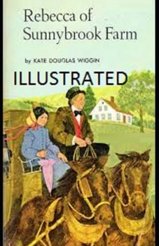 Rebecca of Sunnybrook Farm Illustrated