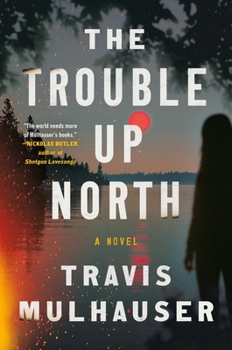 Hardcover The Trouble Up North Book