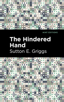 The Hindered Hand: Or The Reign Of The Repressionist - Book  of the Regenerations: African American Literature and Culture