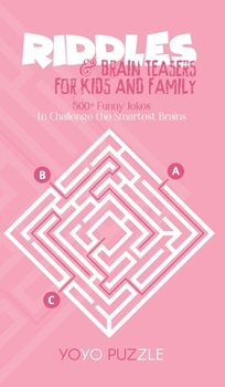 Hardcover Riddles & Brain Teasers for Kids and Family: 500+ Funny Riddles to Challenge the Smartest Brains Book