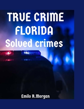 Paperback True Crime Florida: Solved crimes [Large Print] Book