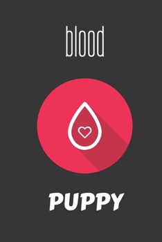 blood puppy: small lined Blood Notebook / Travel Journal to write in (6'' x 9'') 120 pages