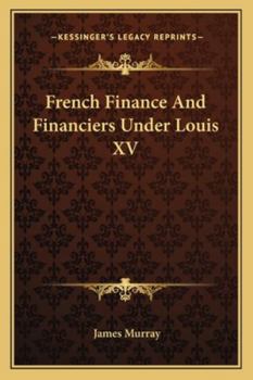 Paperback French Finance And Financiers Under Louis XV Book